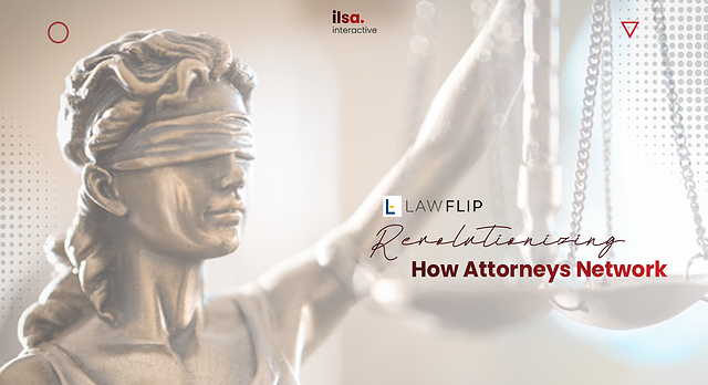 Lawflip Attorney Networking App by Ilsa Interactive Blog