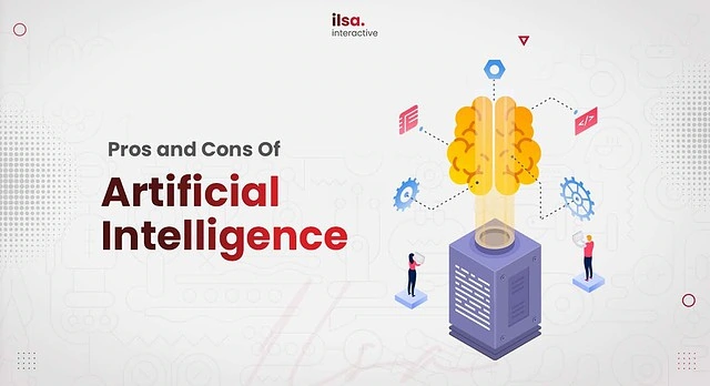 Pros and Cons of AI by Ilsa Interactive Blog